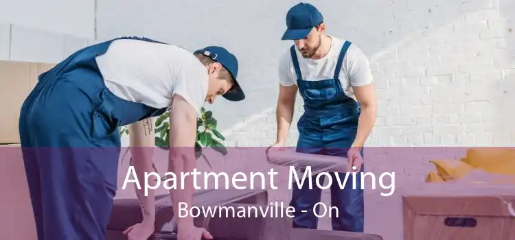 Apartment Moving Bowmanville - On