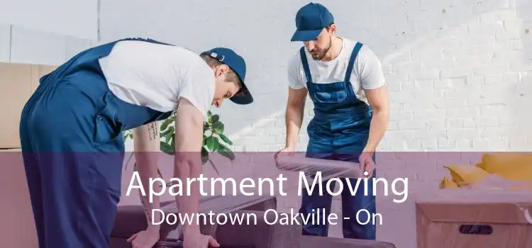 Apartment Moving Downtown Oakville - On