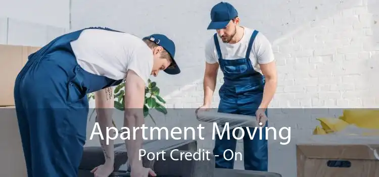 Apartment Moving Port Credit - On