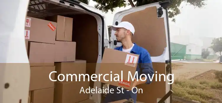 Commercial Moving Adelaide St - On