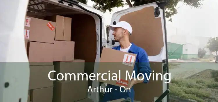 Commercial Moving Arthur - On