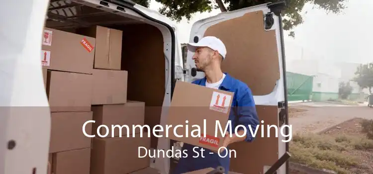 Commercial Moving Dundas St - On