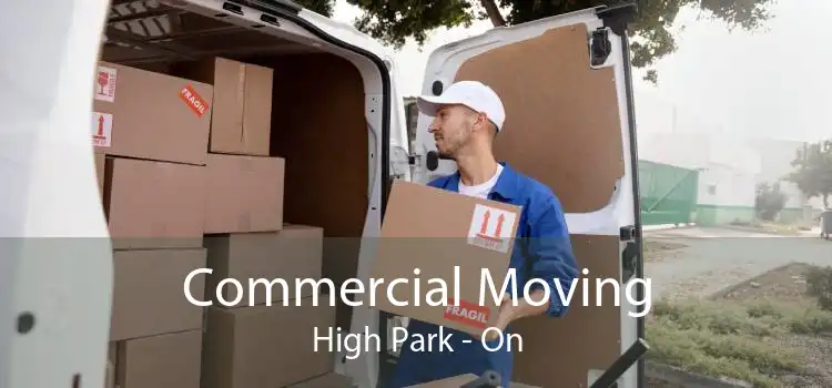 Commercial Moving High Park - On