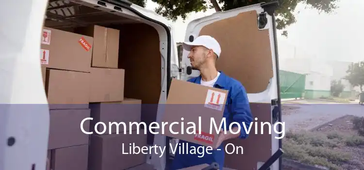 Commercial Moving Liberty Village - On
