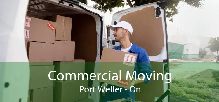 Commercial Moving Port Weller - On