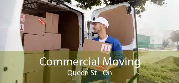 Commercial Moving Queen St - On