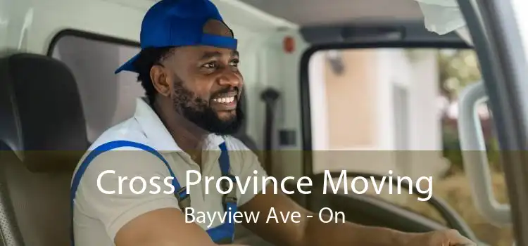 Cross Province Moving Bayview Ave - On