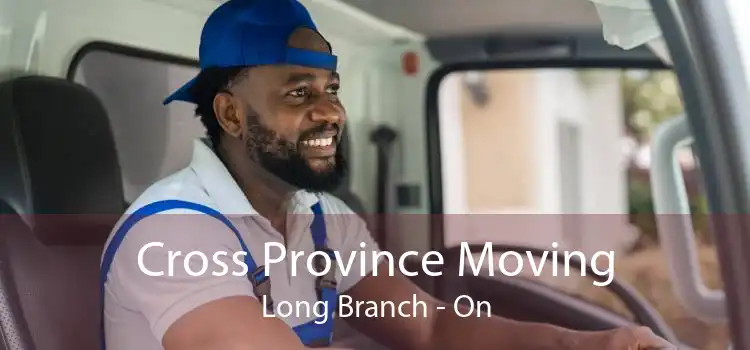 Cross Province Moving Long Branch - On