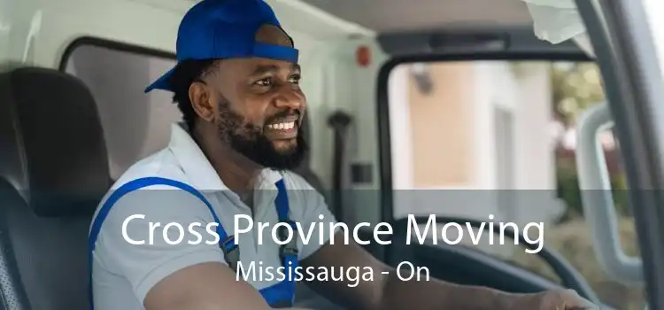 Cross Province Moving Mississauga - On