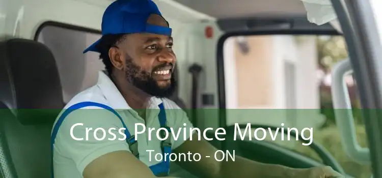 Cross Province Moving Toronto - ON