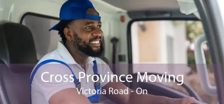 Cross Province Moving Victoria Road - On