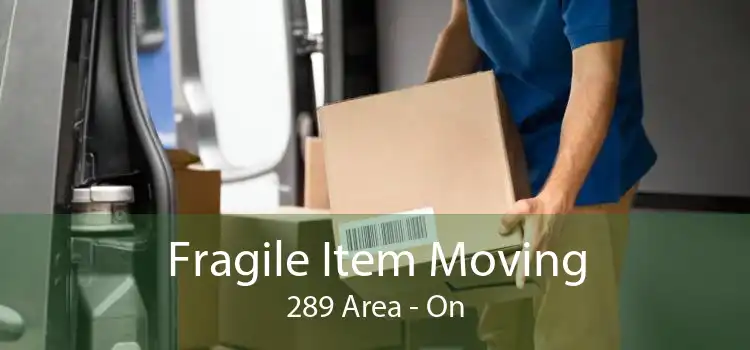 Fragile Item Moving 289 Area - On