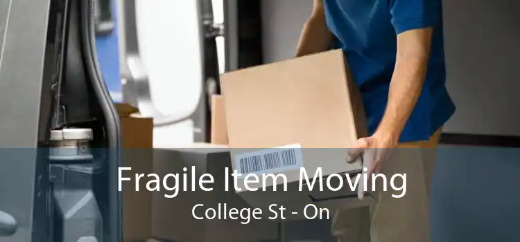 Fragile Item Moving College St - On