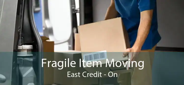 Fragile Item Moving East Credit - On