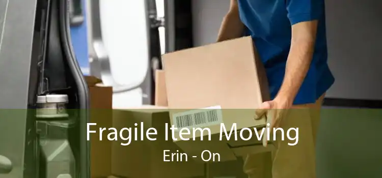 Fragile Item Moving Erin - On
