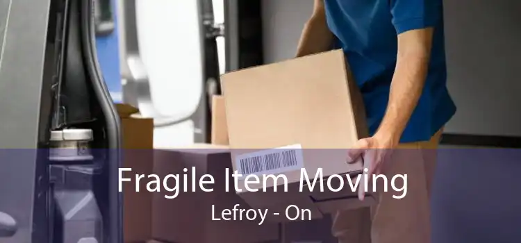 Fragile Item Moving Lefroy - On