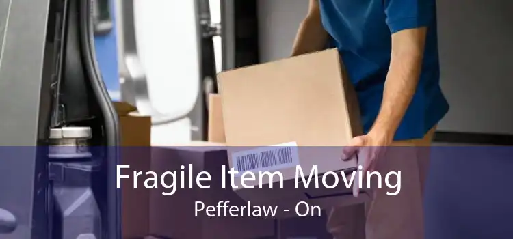 Fragile Item Moving Pefferlaw - On