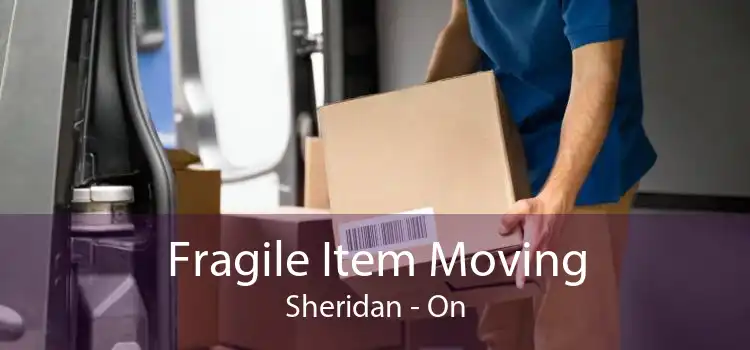 Fragile Item Moving Sheridan - On