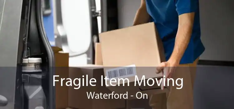 Fragile Item Moving Waterford - On