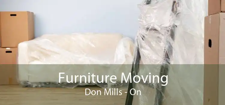 Furniture Moving Don Mills - On
