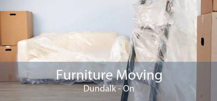 Furniture Moving Dundalk - On