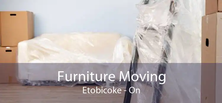 Furniture Moving Etobicoke - On