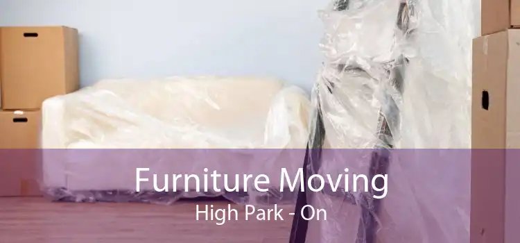 Furniture Moving High Park - On