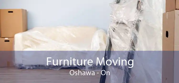Furniture Moving Oshawa - On