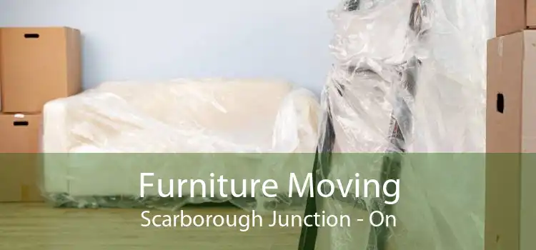 Furniture Moving Scarborough Junction - On