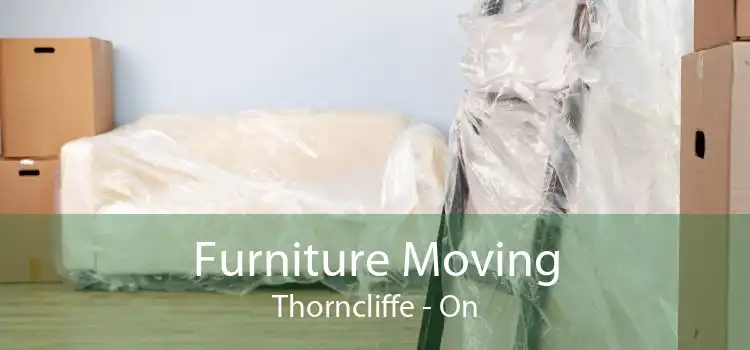 Furniture Moving Thorncliffe - On