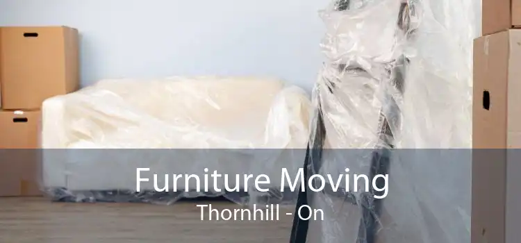 Furniture Moving Thornhill - On