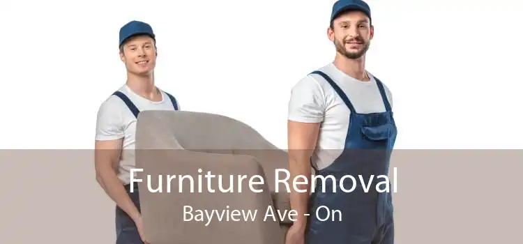 Furniture Removal Bayview Ave - On