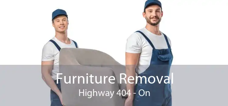 Furniture Removal Highway 404 - On