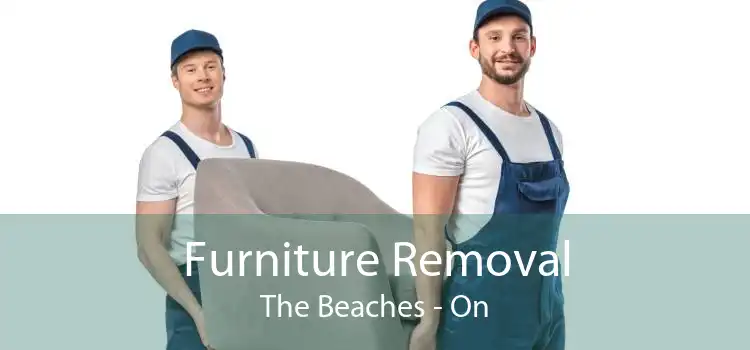 Furniture Removal The Beaches - On
