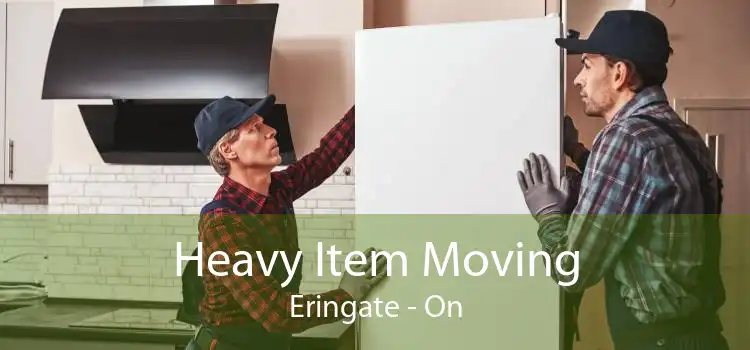 Heavy Item Moving Eringate - On