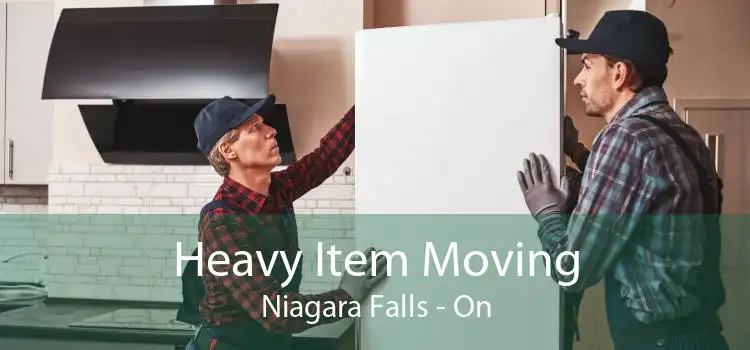 Heavy Item Moving Niagara Falls - On