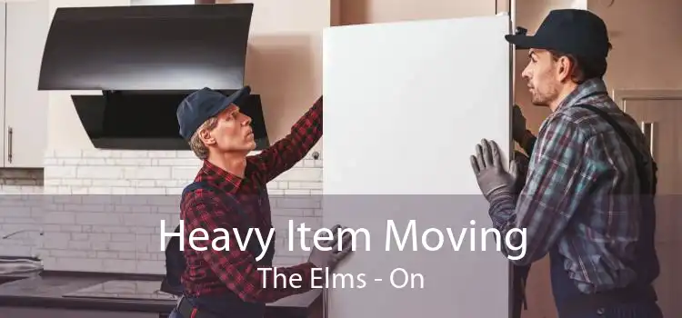 Heavy Item Moving The Elms - On