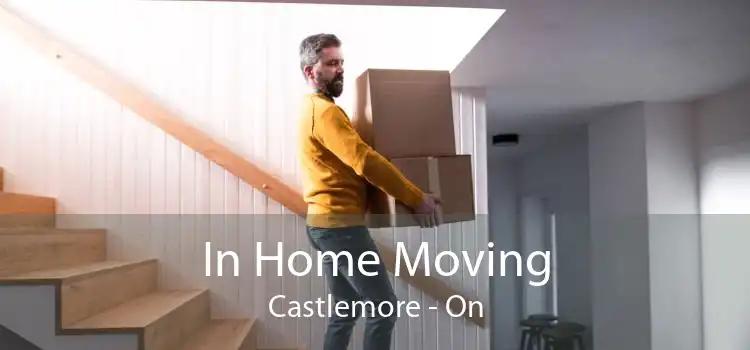 In Home Moving Castlemore - On