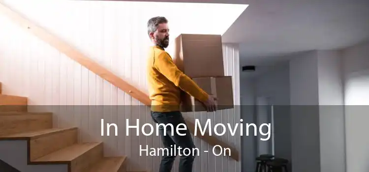 In Home Moving Hamilton - On