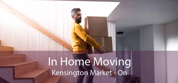 In Home Moving Kensington Market - On