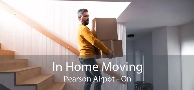 In Home Moving Pearson Airpot - On