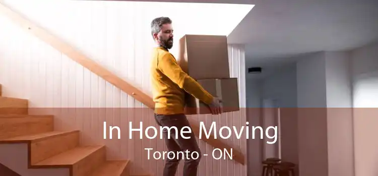 In Home Moving Toronto - ON