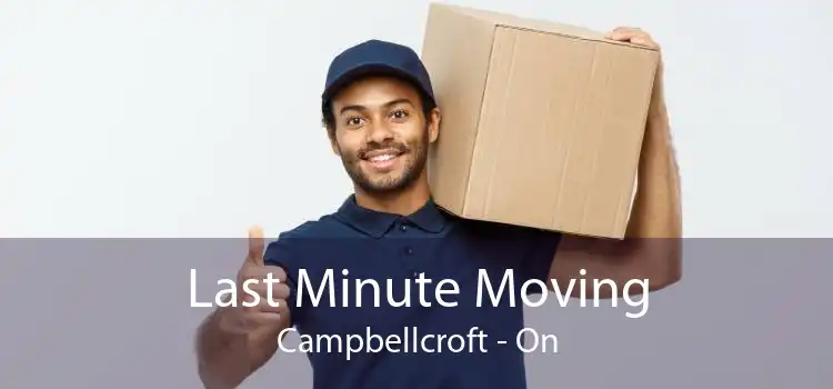Last Minute Moving Campbellcroft - On