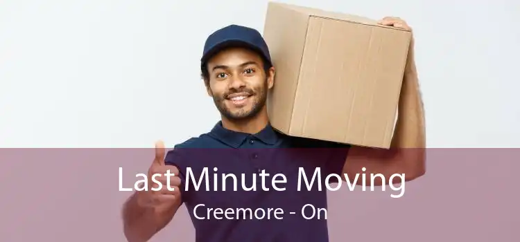 Last Minute Moving Creemore - On