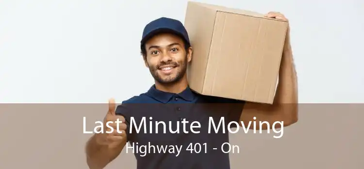 Last Minute Moving Highway 401 - On