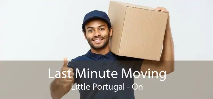 Last Minute Moving Little Portugal - On