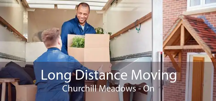 Long Distance Moving Churchill Meadows - On