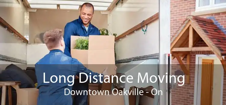 Long Distance Moving Downtown Oakville - On