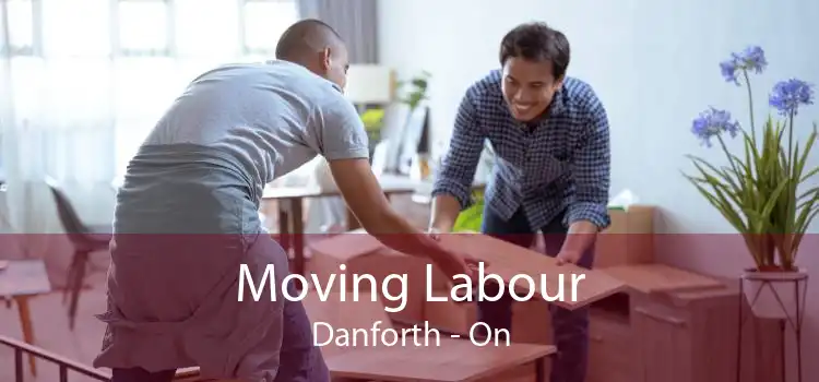 Moving Labour Danforth - On