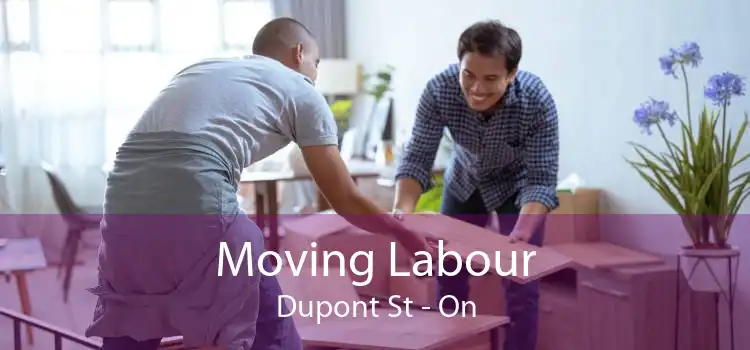 Moving Labour Dupont St - On